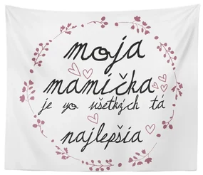 Sablio Deka Moja mamička je tá zo všetkých najlepšia: 150x120 cm
