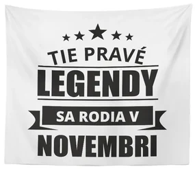 Sablio Deka Tie pravé legendy sa rodia v novembri: 150x120 cm