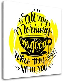 Obraz na stenu s textom All my mornings | rôzne rozmery