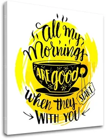 Obraz na stenu s textom All my mornings | rôzne rozmery