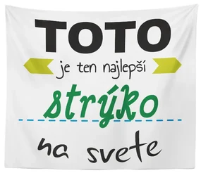 Sablio Deka Toto je ten najlepší strýko na svete: 150x120 cm