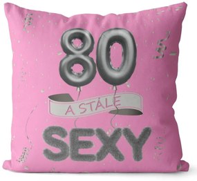 Vankúš Stále sexy – ružový (Veľkosť: 55 x 55 cm, vek: 80)
