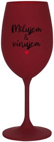 MILUJEM & VÍNUJEM - bordovy pohár na víno 350 ml
