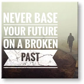 Motivačný obraz na stenu Never base your future_002 | rôzne rozmery