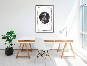 Artgeist Plagát - Life Does Not Have To Be Perfect To Be Wonderful [Poster] Veľkosť: 30x45, Verzia: Zlatý rám