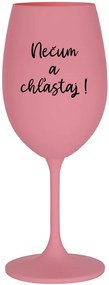 NEČUM A CHĽASTAJ! - ružový pohár na víno 350 ml