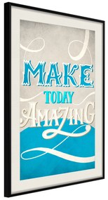 Artgeist Plagát - Make Today Amazing [Poster] Veľkosť: 20x30, Verzia: Zlatý rám