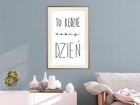 Artgeist Plagát - To będzie dobry dzień [Poster] Veľkosť: 30x45, Verzia: Čierny rám