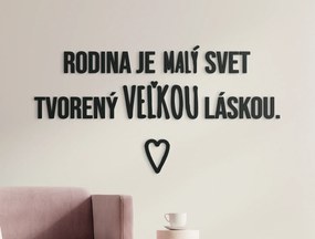 drevko Citát na stenu Rodina je malý svet Rozmer obrazu: 41 x 79 cm, Farba dekorácie: Čierna