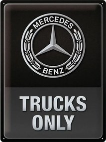Plechová ceduľa Mercedes-Benz - Trucks only, (30 x 40 cm)