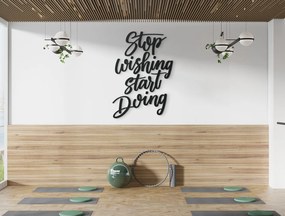 drevko Dekorácia na stenu Stop wishing start doing Rozmer obrazu: 42 x 29 cm, Farba dekorácie: Čierna