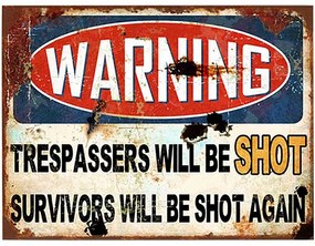 Ceduľa Warning - Trespassers Will Be Shot