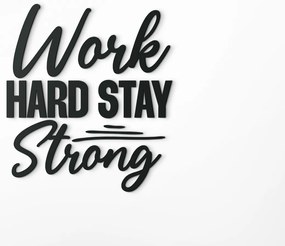 drevko Drevená dekorácia Work hard stay strong Rozmer obrazu: 43,5 x 38,5 cm, Farba dekorácie: Čierna