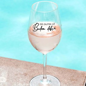 Ahome Číry pohár na víno Od zajtra budem dobrá