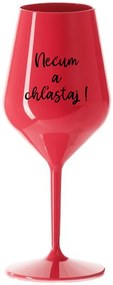 NEČUM A CHĽASTAJ! - červený nerozbitný pohár na víno 470 ml