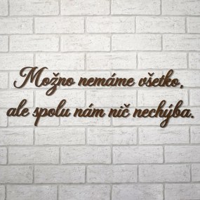 DUBLEZ | Citát na stenu - Možno nemáme všetko, ale spolu nám nič nechýba.