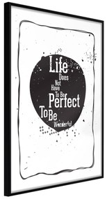 Artgeist Plagát - Life Does Not Have To Be Perfect To Be Wonderful [Poster] Veľkosť: 20x30, Verzia: Zlatý rám s passe-partout