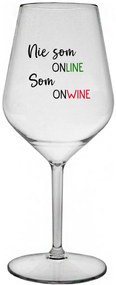 NIE SOM ONLINE SOM ONWINE - priehľadný nerozbitný pohár na víno 470 ml