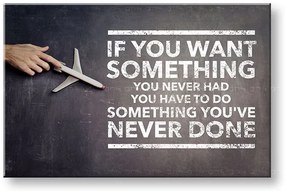 Motivačný obraz na stenu If you want something | rôzne rozmery