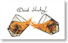 Obraz na stenu s textom Drink whiskey | rôzne rozmery
