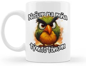 Hrnček Nečum na mňa týmto tónom - zelený vtáčik