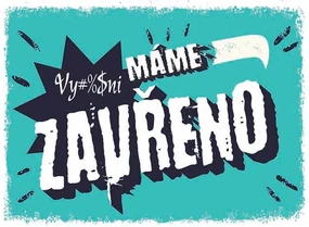 Ceduľa Máme zavřeno