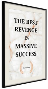 Artgeist Plagát - The Best Revenge Is Massive Success [Poster] Veľkosť: 40x60, Verzia: Čierny rám s passe-partout