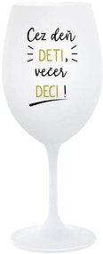 CEZ DEŇ DETI, VEČER DECI! - biely pohár na víno 350 ml