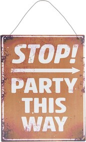 Hnedá kovová ceduľa STOP PARTY THIS WAY s odieraním a patinou- 19 * 24 cm