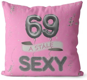 Vankúš Stále sexy – ružový (Veľkosť: 55 x 55 cm, vek: 69)