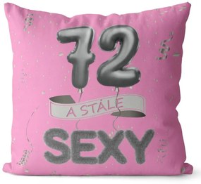 Vankúš Stále sexy – ružový (Veľkosť: 40 x 40 cm, vek: 72)