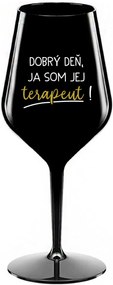 DOBRÝ DEŇ, JA SOM JEJ TERAPEUT! - čierny nerozbitný pohár na víno 470 ml
