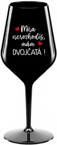 MŇA NEROZHODÍŠ, MÁM DVOJČATÁ! - čierny nerozbitný pohár na víno 470 ml
