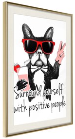 Artgeist Plagát - Surround Yourself With Positive People [Poster] Veľkosť: 40x60, Verzia: Zlatý rám s passe-partout