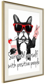 Artgeist Plagát - Surround Yourself With Positive People [Poster] Veľkosť: 30x45, Verzia: Zlatý rám s passe-partout
