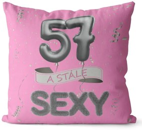 Vankúš Stále sexy – ružový (Veľkosť: 40 x 40 cm, vek: 57)