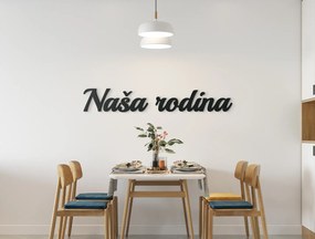 drevko Nápis na stenu Naša rodina Rozmer obrazu: 8,5 x 54 cm, Farba dekorácie: Čierna