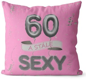 Vankúš Stále sexy – ružový (Veľkosť: 40 x 40 cm, vek: 60)