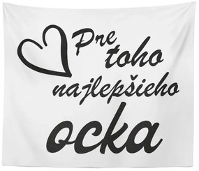 Sablio Deka Pre toho najlepšieho otecka: 150x120 cm