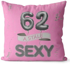 Vankúš Stále sexy – ružový (Veľkosť: 55 x 55 cm, vek: 62)