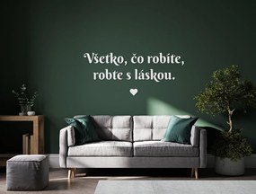 drevko Citát na stenu Všetko, čo robíte, robte s láskou Rozmer obrazu: 26 x 60,5 cm, Farba dekorácie: Čierna