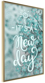 Artgeist Plagát - It's a New Day [Poster] Veľkosť: 40x60, Verzia: Zlatý rám