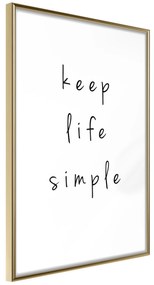 Artgeist Plagát - Keep Life Simple [Poster] Veľkosť: 40x60, Verzia: Zlatý rám s passe-partout