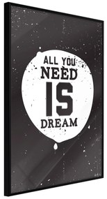 Artgeist Plagát - All You Need Is Dream [Poster] Veľkosť: 20x30, Verzia: Čierny rám