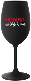 KRÁĽOVNÁ VŠETKÝCH VÍN - čierny pohár na víno 350 ml