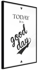 Artgeist Plagát - Today Is a Good Day [Poster] Veľkosť: 30x45, Verzia: Zlatý rám