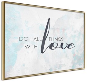 Artgeist Plagát - Do All Things With Love [Poster] Veľkosť: 30x20, Verzia: Zlatý rám