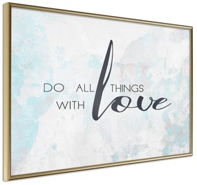 Artgeist Plagát - Do All Things With Love [Poster] Veľkosť: 90x60, Verzia: Zlatý rám