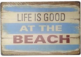 Ceduľa Life is good at The Beach