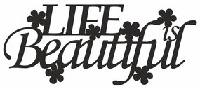 Nápis na stenu Life is beautiful  21 x 50 cm čierna